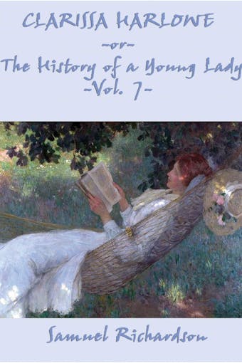 Clarissa Harlowe, or The History of a Young Lady - Samuel Richardson