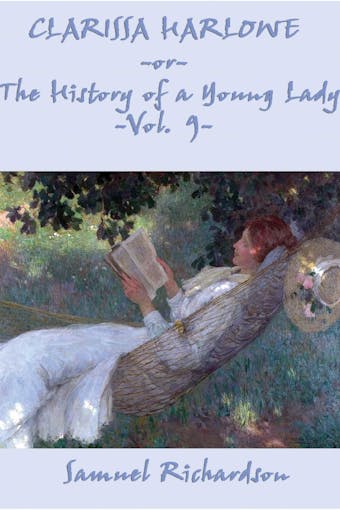 Clarissa Harlowe, or The History of a Young Lady - Samuel Richardson