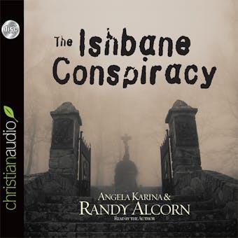 The Ishbane Conspiracy - Karina Alcorn, Randy Alcorn, Angela Alcorn