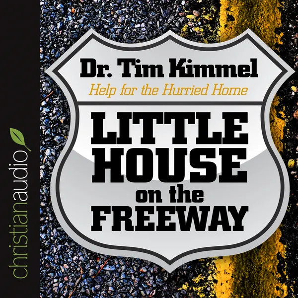 Little House on the Freeway : Help for the Hurried Home
