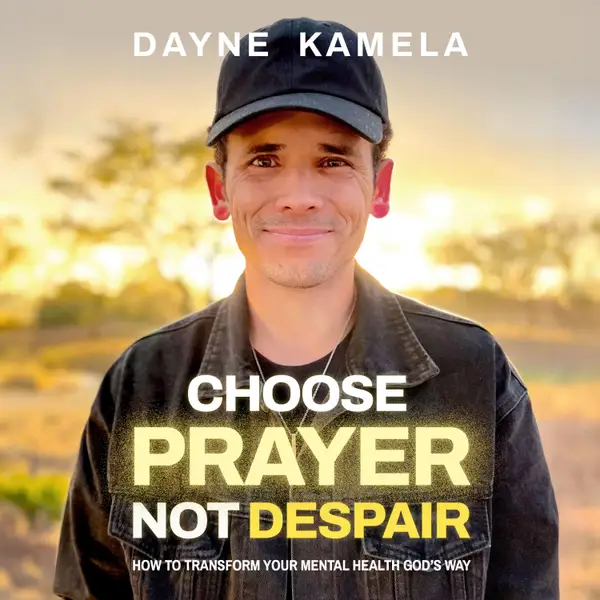 Choose Prayer, Not Despair