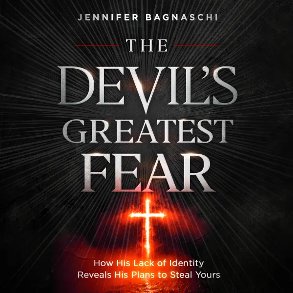 The Devil's Greatest Fear : How His Lack of Identity Reveals His Plan to Steal Yours