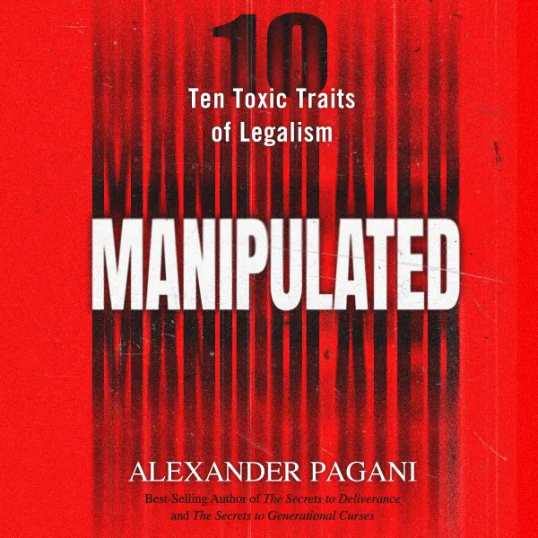 Manipulated : Ten Toxic Traits of Legalism