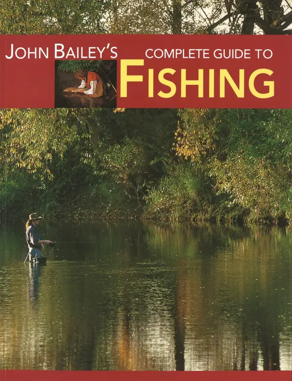 John Bailey's Complete Guide to Fishing