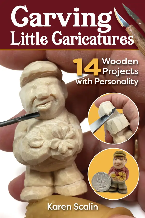 Carving Little Caricatures : 14 Wooden Projects with Personality