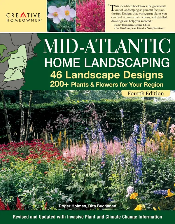 Mid-Atlantic Home Landscaping, 4th Edition : 46 Landscape Designs with 200+ Plants & Flowers for Your Region