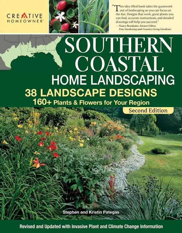 Southern Coastal Home Landscaping, Second Edition : 38 Landscape Designs with 160+ Plants & Flowers for Your Region