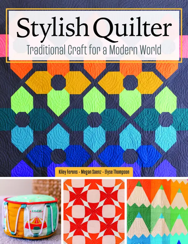 Stylish Quilter : Traditional Craft for a Modern World