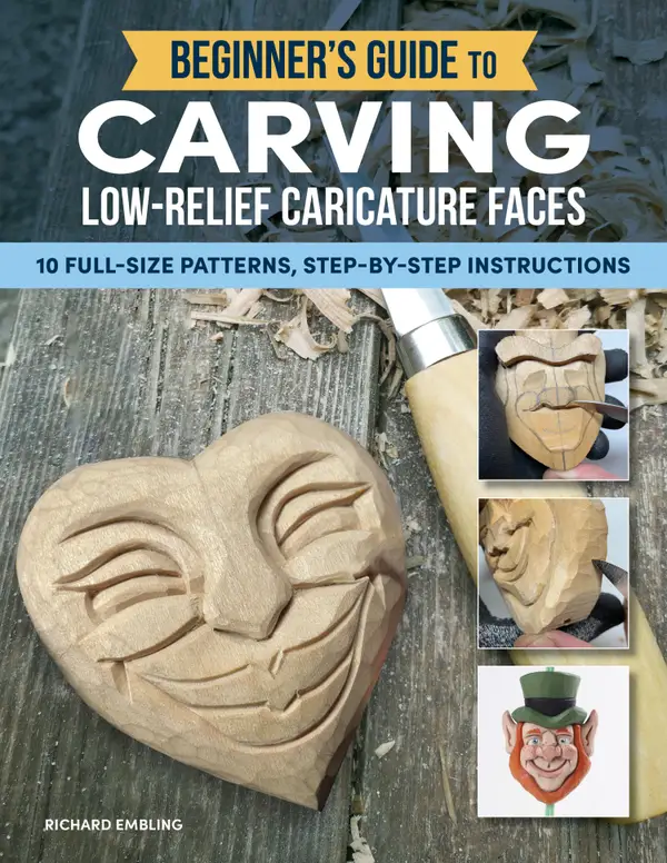 Beginner's Guide to Carving Low-Relief Caricature Faces : 10 Full-Size Patterns, Step-by-Step Instructions