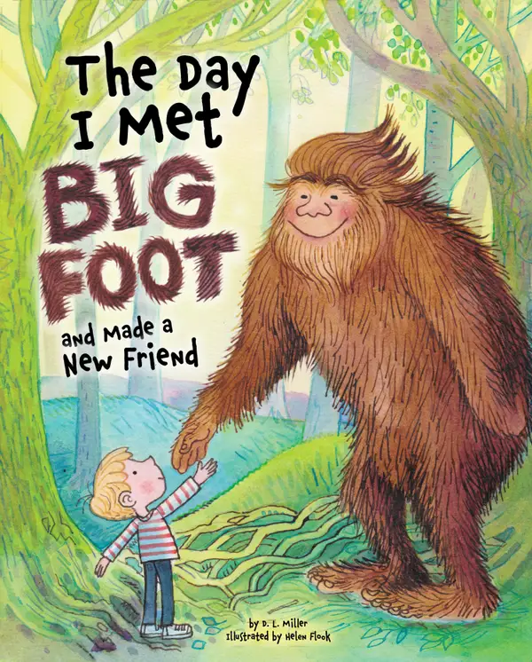The Day I Met BigFoot : And Made a New Friend