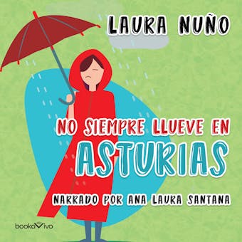 No siempre llueve en Asturias (It Doesn't Always Rain in Asturias) - Laura Nuno Perez