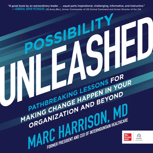 Possibility Unleashed : PATHBREAKING LESSONS FOR MAKING CHANGE HAPPEN IN YOUR ORGANIZATION AND BEYOND