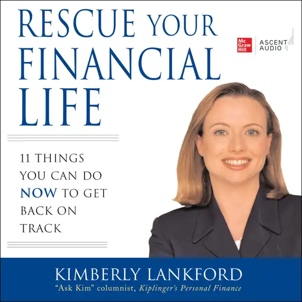 Rescue Your Financial Life : 11 Things You Can Do Now to Get Back on Track