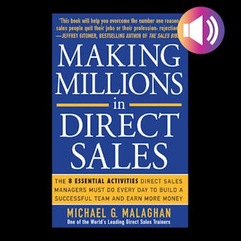 Making Millions in Direct Sales: The 8 Essential Activities Direct Sales Managers Must Do Every Day to Build a Successful Team and Ea - undefined