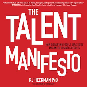 The Talent Manifesto: How Disrupting People Strategies Maximizes Business Results - undefined