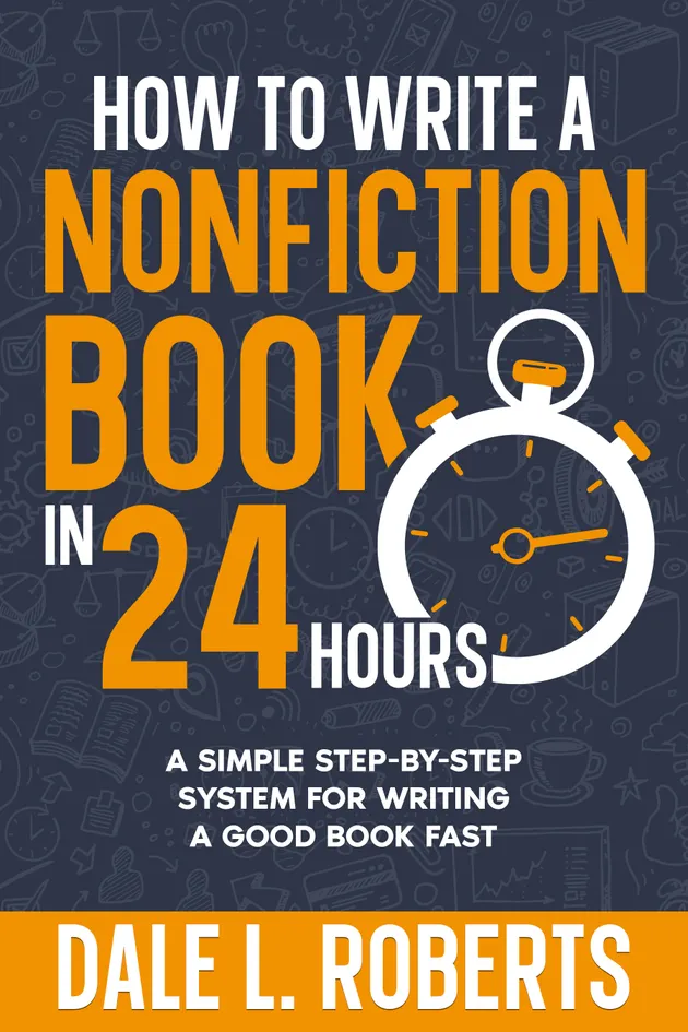 How to Write a Nonfiction Book in 24 Hours : A Simple Step-by-Step ...