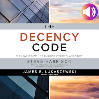 The Decency Code: The Leader's Path to Building Integrity and Trust - undefined