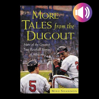 More Tales from the Dugout: More of the Greatest True Baseball Stories of All Time - undefined
