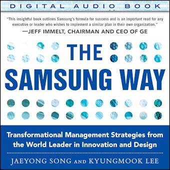 The Samsung Way: Transformational Management Strategies from the World Leader in Innovation and Design