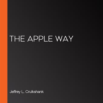 The Apple Way - Jeffrey L. Cruikshank