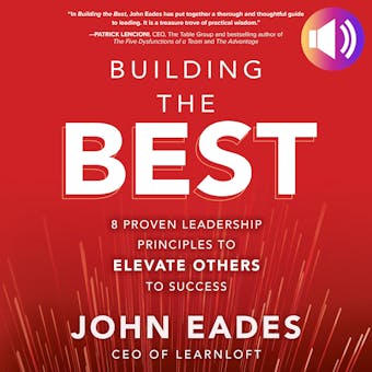 Building the Best: 8 Proven Leadership Principles to Elevate Others to Success - undefined
