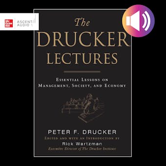 The Drucker Lectures: Essential Lessons on Management, Society and Economy - undefined