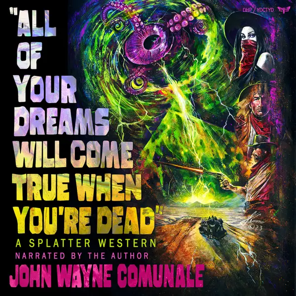 All of Your Dreams Will Come True When You're Dead