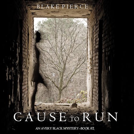 Cause To Run (An Avery Black Mystery—Book 2)