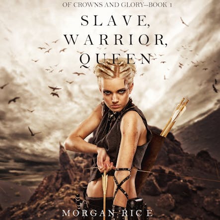 Slave Warrior Queen (Of Crowns And Glory--Book 1)