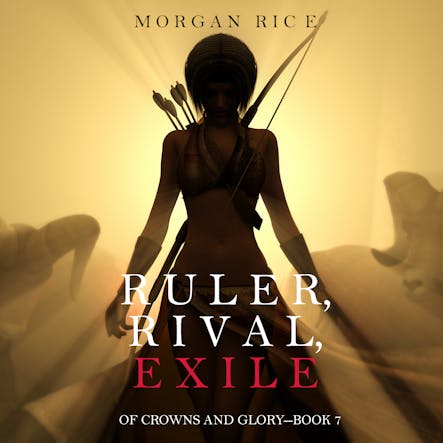 Ruler Rival Exile (Of Crowns And Glory—Book 7)