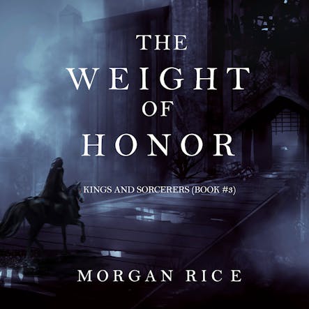 The Weight Of Honor (Kings And Sorcerers--Book 3)