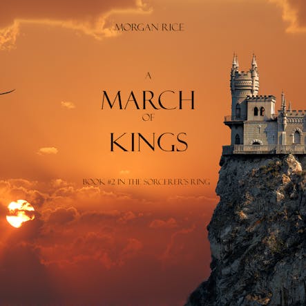 A March Of Kings (Book #2 In The Sorcerer's Ring)