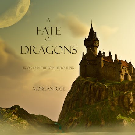 A Fate Of Dragons (Book #3 In The Sorcerer's Ring)