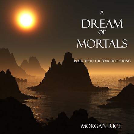 A Dream Of Mortals (Book #15 In The Sorcerer's Ring)