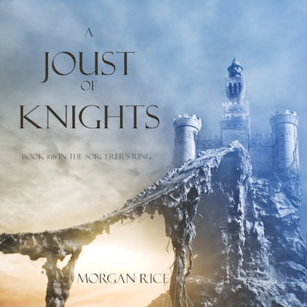 A Joust Of Knights (Book #16 In The Sorcerer's Ring)