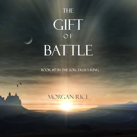 The Gift Of Battle (Book #17 In The Sorcerer's Ring)