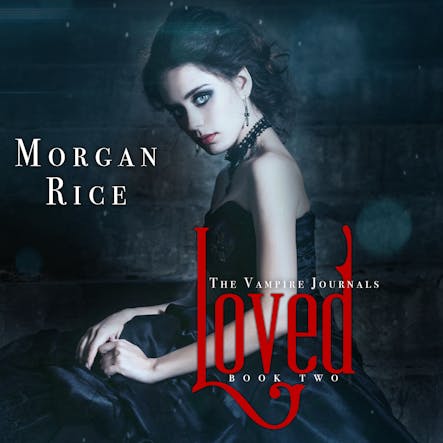 Loved (Book #2 In The Vampire Journals)