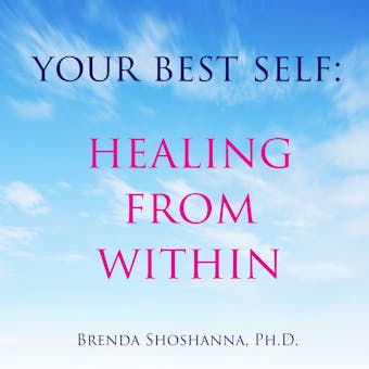 Your Best Self: Healing From Within - Brenda Shoshanna