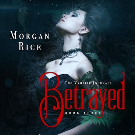 Betrayed (Book #3 In The Vampire Journals)