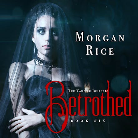 Betrothed (Book #6 In The Vampire Journals)