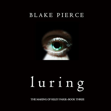 Luring (The Making Of Riley Paige—Book 3)