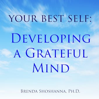 Your Best Self: Developing a Grateful Mind - undefined