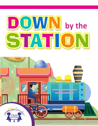 Down By The Station - Kim Mitzo Thompson, Karen Mitzo Hilderbrand