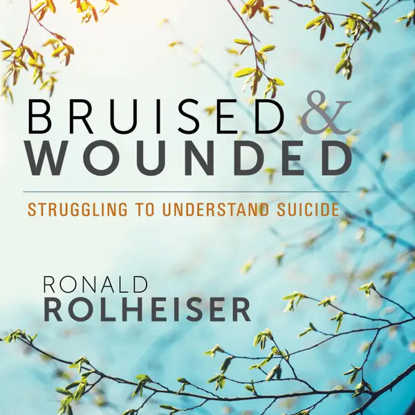 Bruised and Wounded : Struggling to Understand Suicide