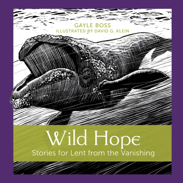 Wild Hope : Stories for Lent from the Vanishing