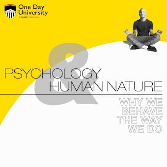 Psychology and Human Nature: Why We Behave The Way We Do - undefined