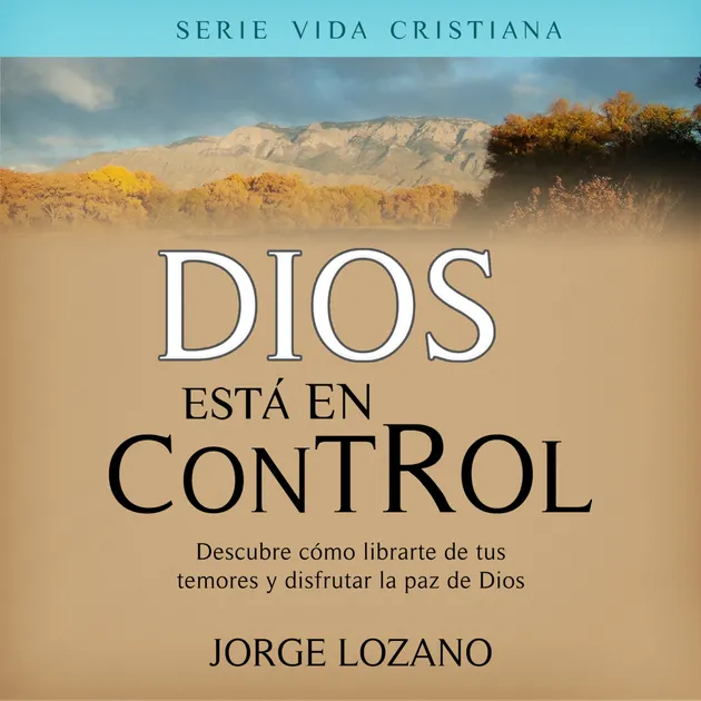 Dios está en Control : Descubre cómo librarte de tus temores y ...