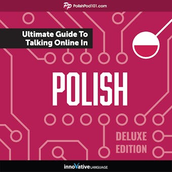 Learn Polish: The Ultimate Guide to Talking Online in Polish (Deluxe Edition) - undefined