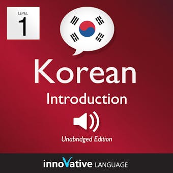 Learn Korean - Level 1: Introduction to Korean, Volume 1: Volume 1: Lessons 1-25