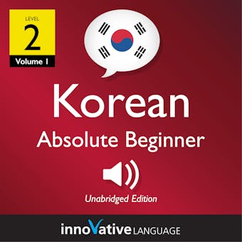 Learn Korean - Level 2: Absolute Beginner Korean, Volume 1: Lessons 1-25 - undefined